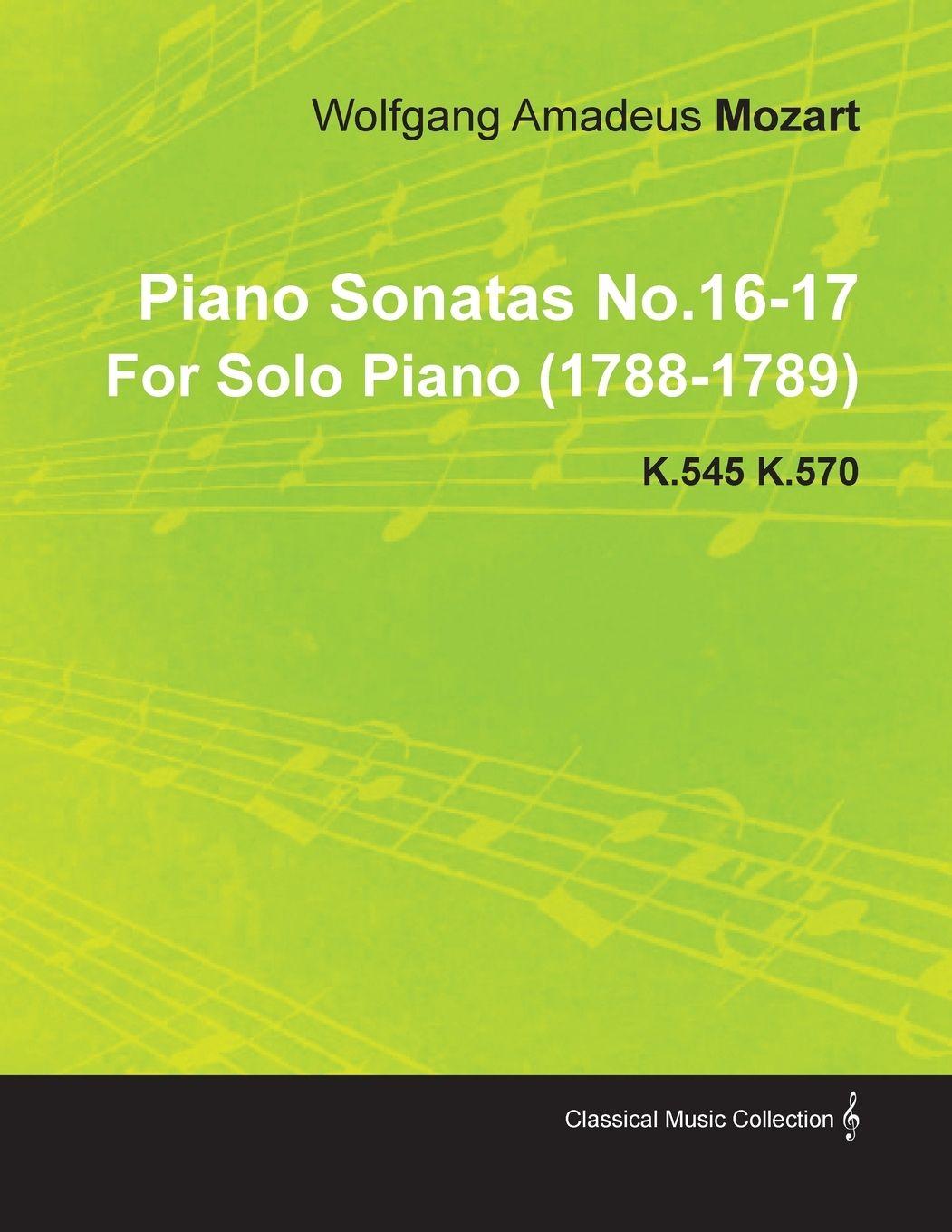 Vorderes Coverbild Piano Sonatas No.16-17 by Wolfgang Amadeus Mozart for Solo Piano (1788-1789) K.545 K.570