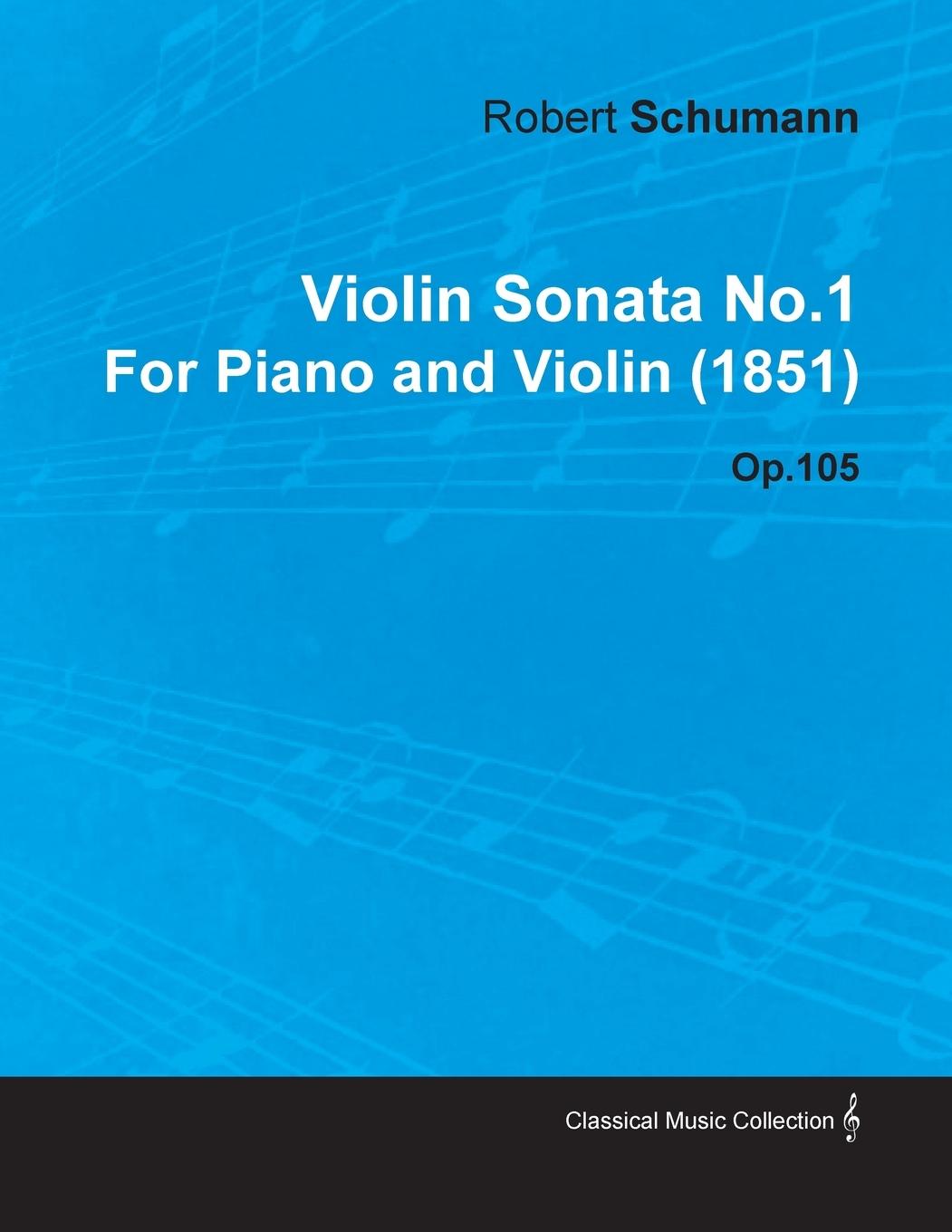 Vorderes Coverbild Violin Sonata No.1 by Robert Schumann for Piano and Violin (1851) Op.105