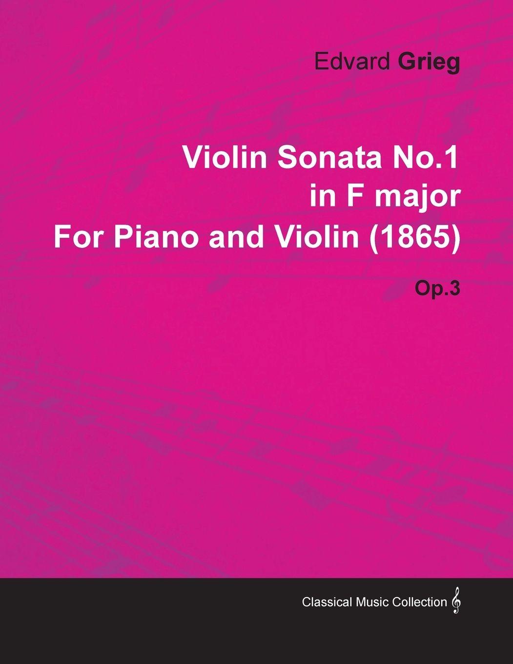 Vorderes Coverbild Violin Sonata No.1 in F Major by Edvard Grieg for Piano and Violin (1865) Op.3