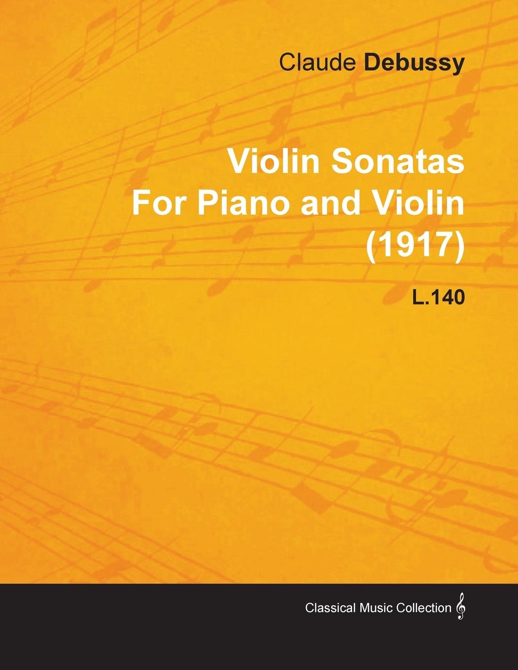 Vorderes Coverbild Violin Sonatas by Claude Debussy for Piano and Violin (1917) L.140