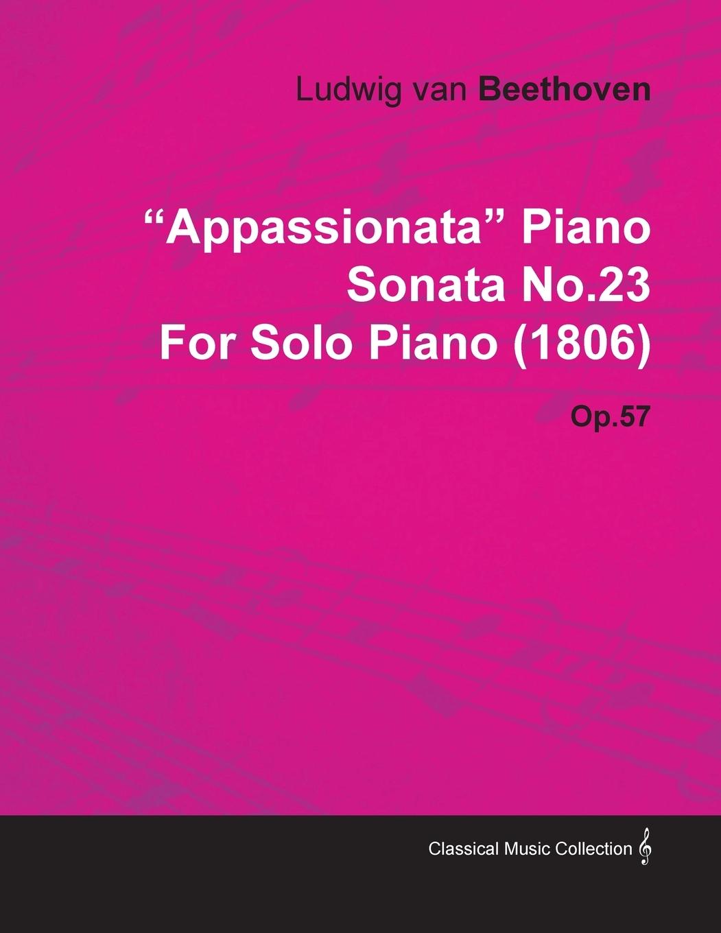 Vorderes Coverbild "Appassionata" Piano Sonata No.23 by Ludwig Van Beethoven for Solo Piano (1806) Op.57