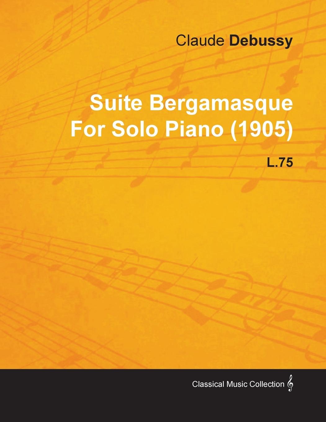 Vorderes Coverbild Suite Bergamasque by Claude Debussy for Solo Piano (1905) L.75