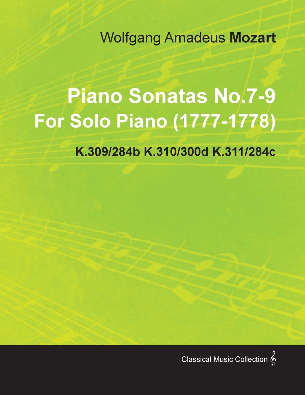 Vorderes Coverbild Piano Sonatas No.7-9 By Wolfgang Amadeus Mozart For Solo Piano (1777-1778) K.309/284b K.310/300d K.311/284c