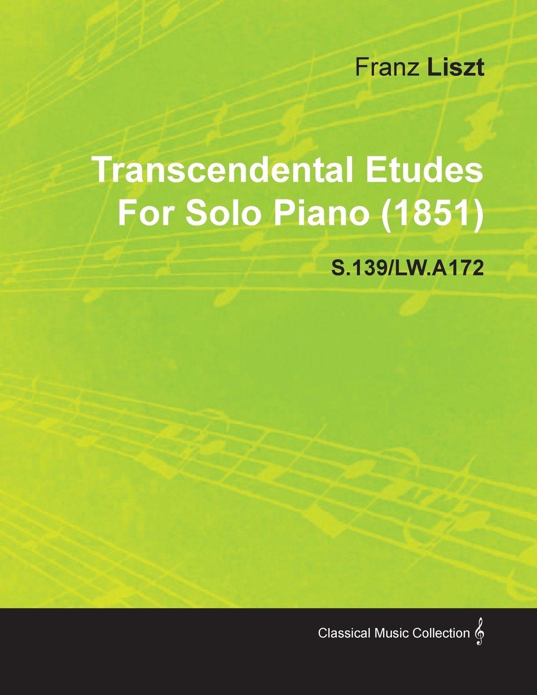 Vorderes Coverbild Transcendental Etudes by Franz Liszt for Solo Piano (1851) S.139/Lw.A172