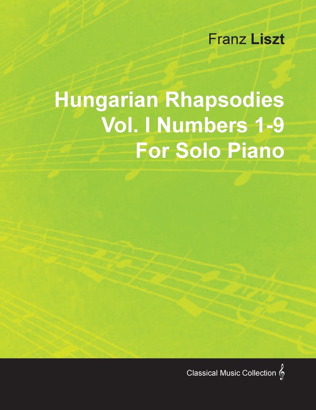 Vorderes Coverbild Hungarian Rhapsodies Vol. I Numbers 1-9 by Franz Liszt for Solo Piano