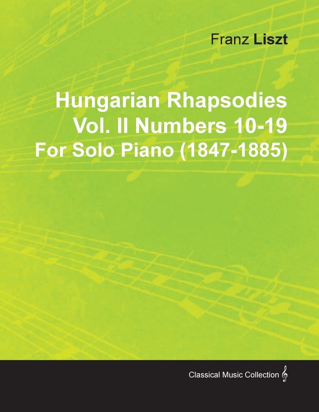 Vorderes Coverbild Hungarian Rhapsodies Vol. II Numbers 10-19 by Franz Liszt for Solo Piano (1847-1885)