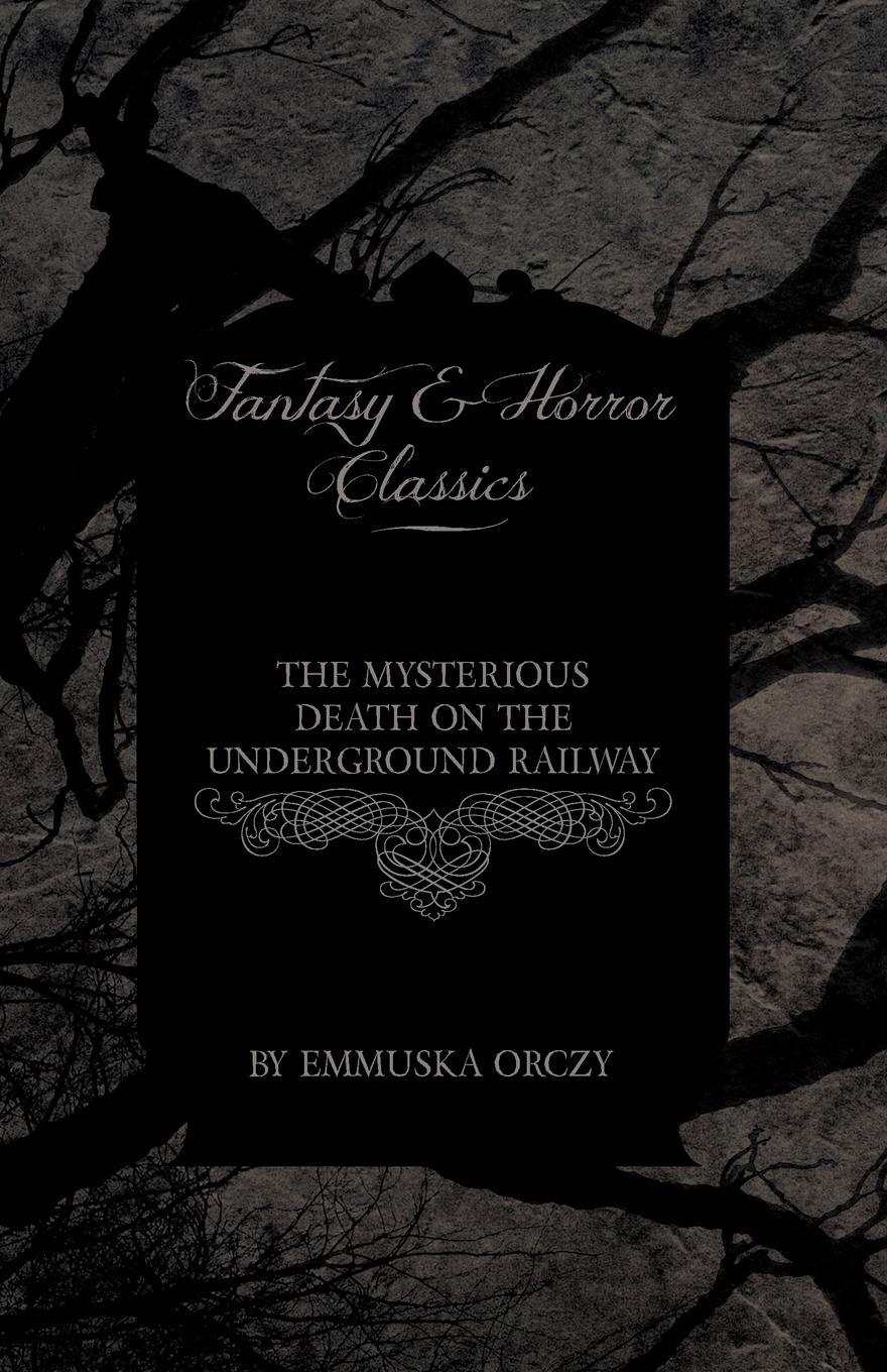 Vorderes Coverbild The Mysterious Death on the Underground Railway (Fantasy and Horror Classics)