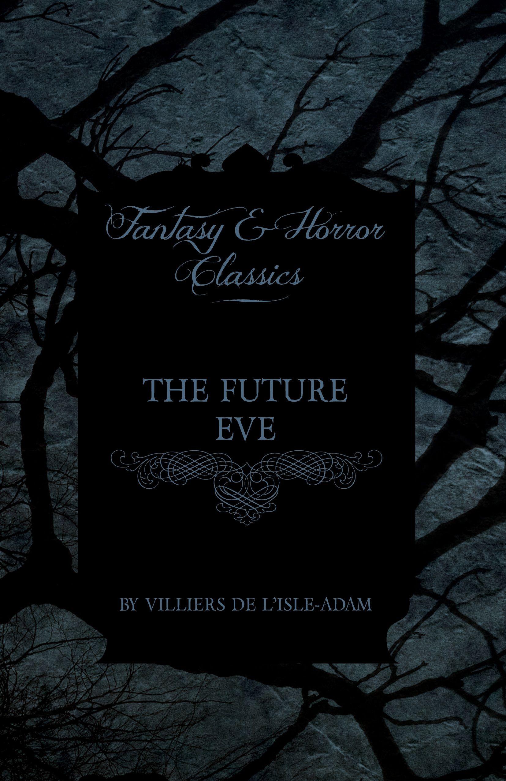 Vorderes Coverbild The Future Eve (Fantasy and Horror Classics)
