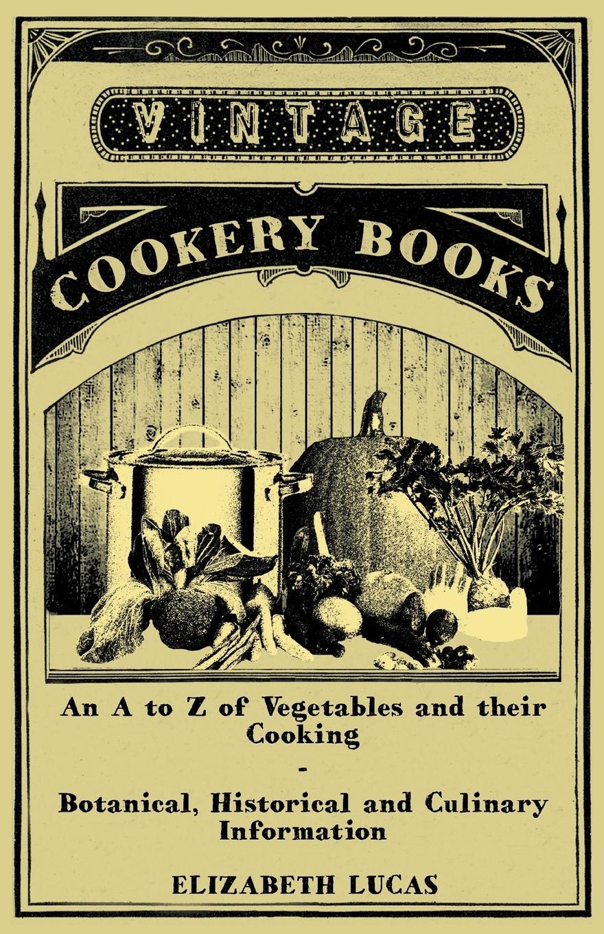 Vorderes Coverbild An A to Z of Vegetables and their Cooking - Botanical, Historical and Culinary Information