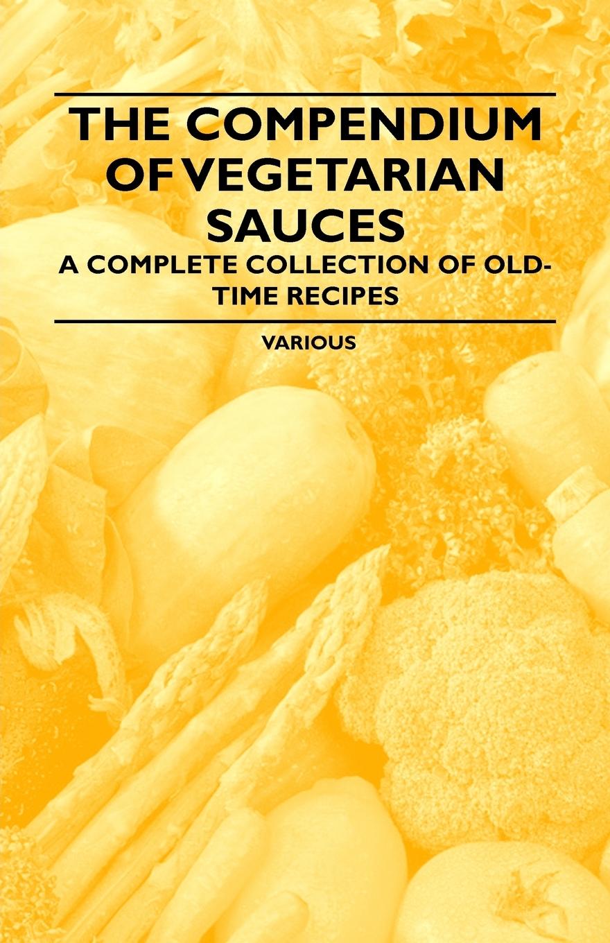 Vorderes Coverbild The Compendium of Vegetarian Sauces - A Complete Collection of Old-Time Recipes