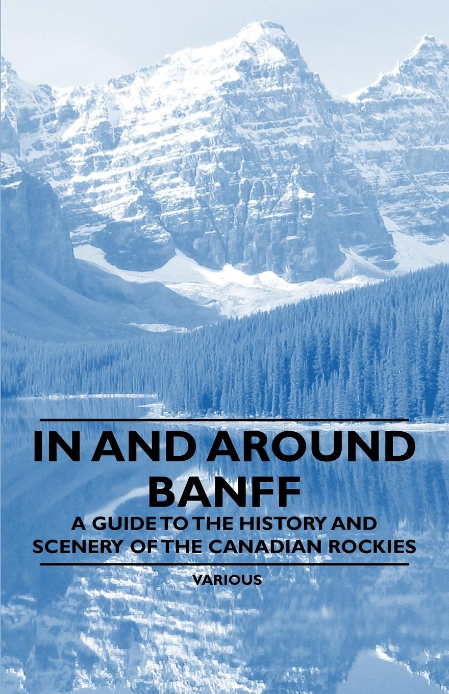 Vorderes Coverbild In and Around Banff - A Guide to the History and Scenery of the Canadian Rockies
