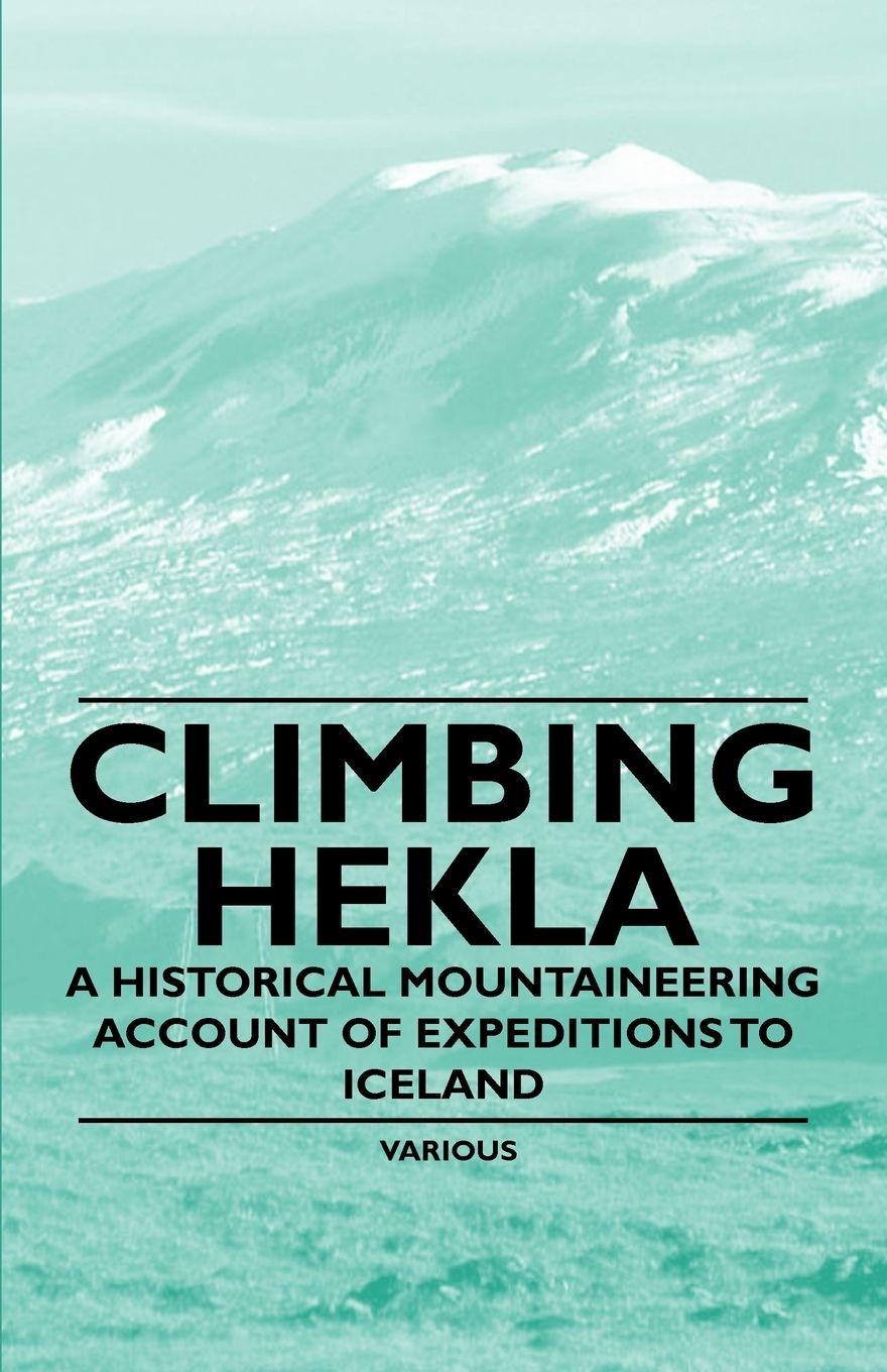 Vorderes Coverbild Climbing Hekla - A Historical Mountaineering Account of Expeditions to Iceland