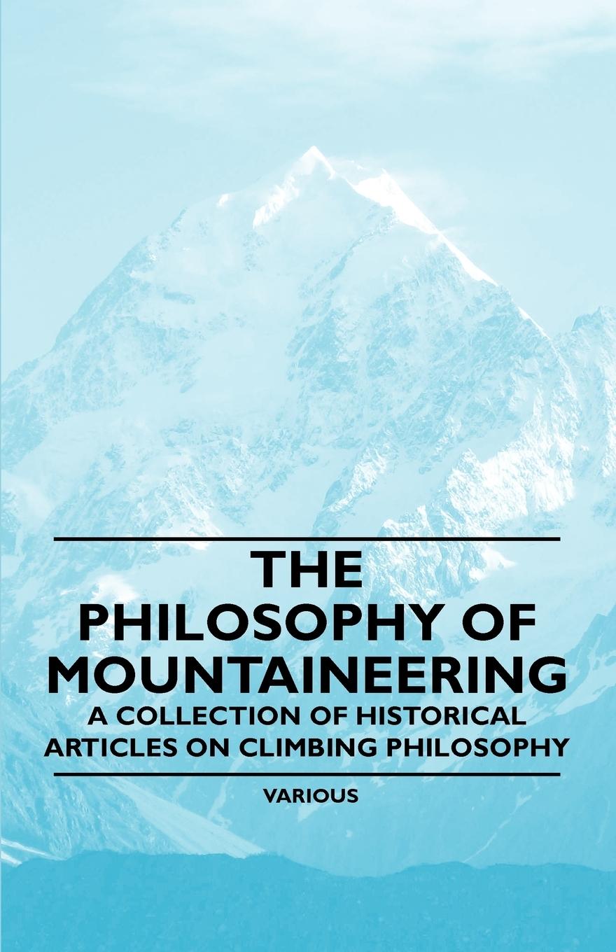 Vorderes Coverbild The Philosophy of Mountaineering - A Collection of Historical Articles on Climbing Philosophy