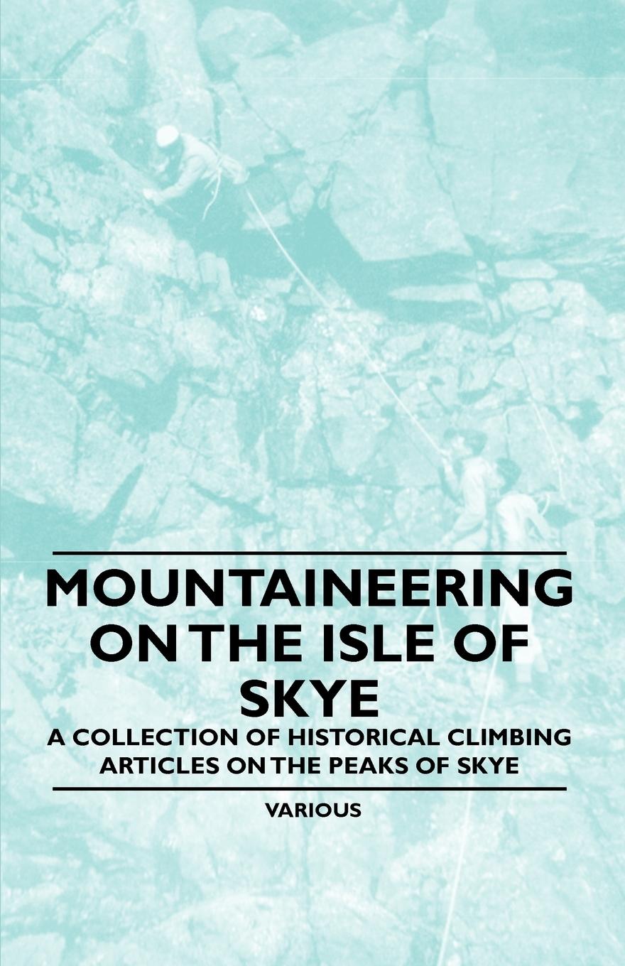 Vorderes Coverbild Mountaineering on the Isle of Skye - A Collection of Historical Climbing Articles on the Peaks of Skye