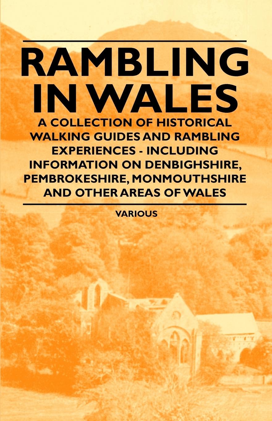 Vorderes Coverbild Rambling in Wales - A Collection of Historical Walking Guides and Rambling Experiences - Including Information on Denbighshire, Pembrokeshire, Monmout
