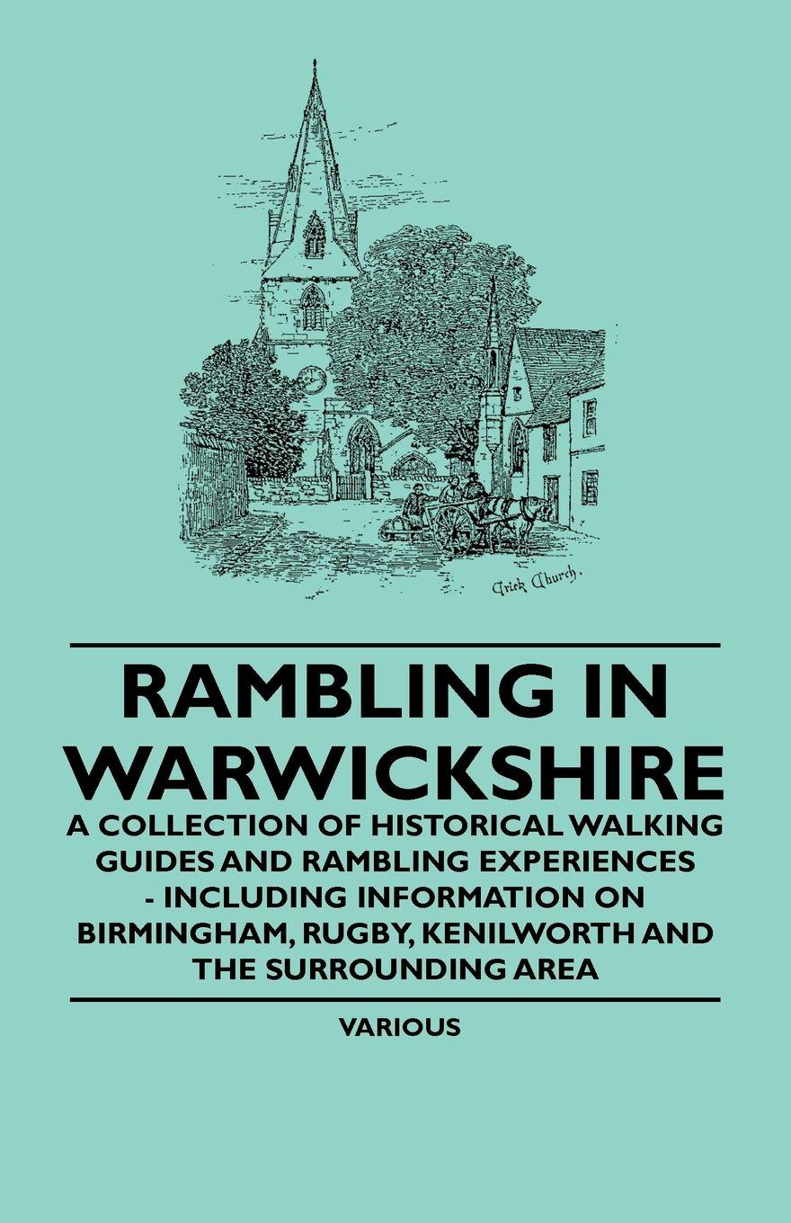 Vorderes Coverbild Rambling in Warwickshire - A Collection of Historical Walking Guides and Rambling Experiences - Including Information on Birmingham, Rugby, Kenilworth
