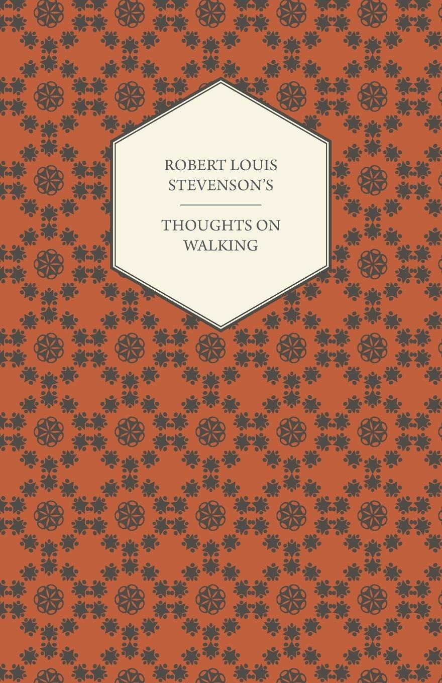 Vorderes Coverbild Robert Louis Stevenson's Thoughts on Walking - Walking Tours - A Night Among the Pines - Forest Notes