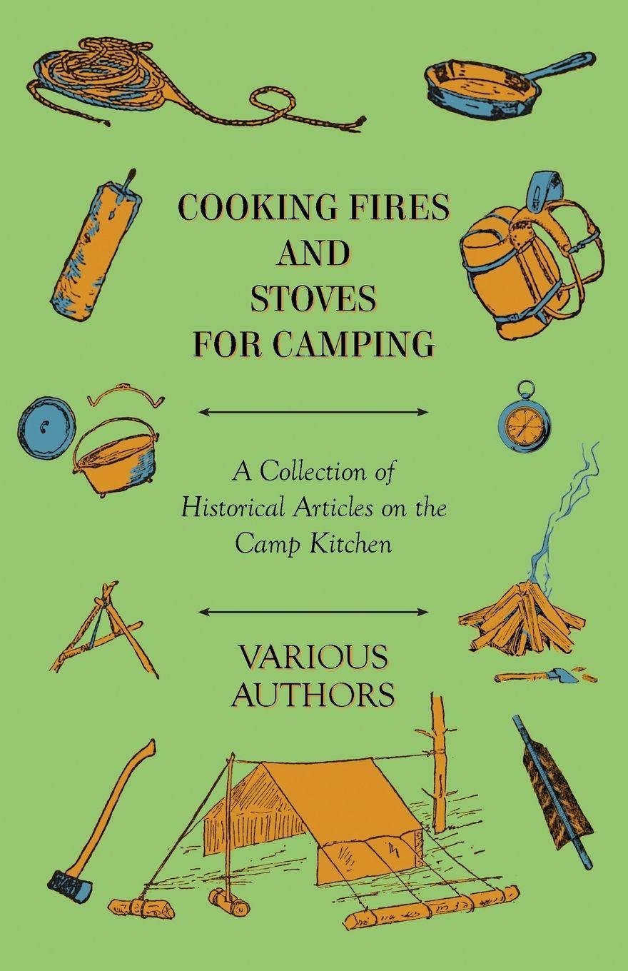 Vorderes Coverbild Cooking Fires and Stoves for Camping - A Collection of Historical Articles on the Camp Kitchen