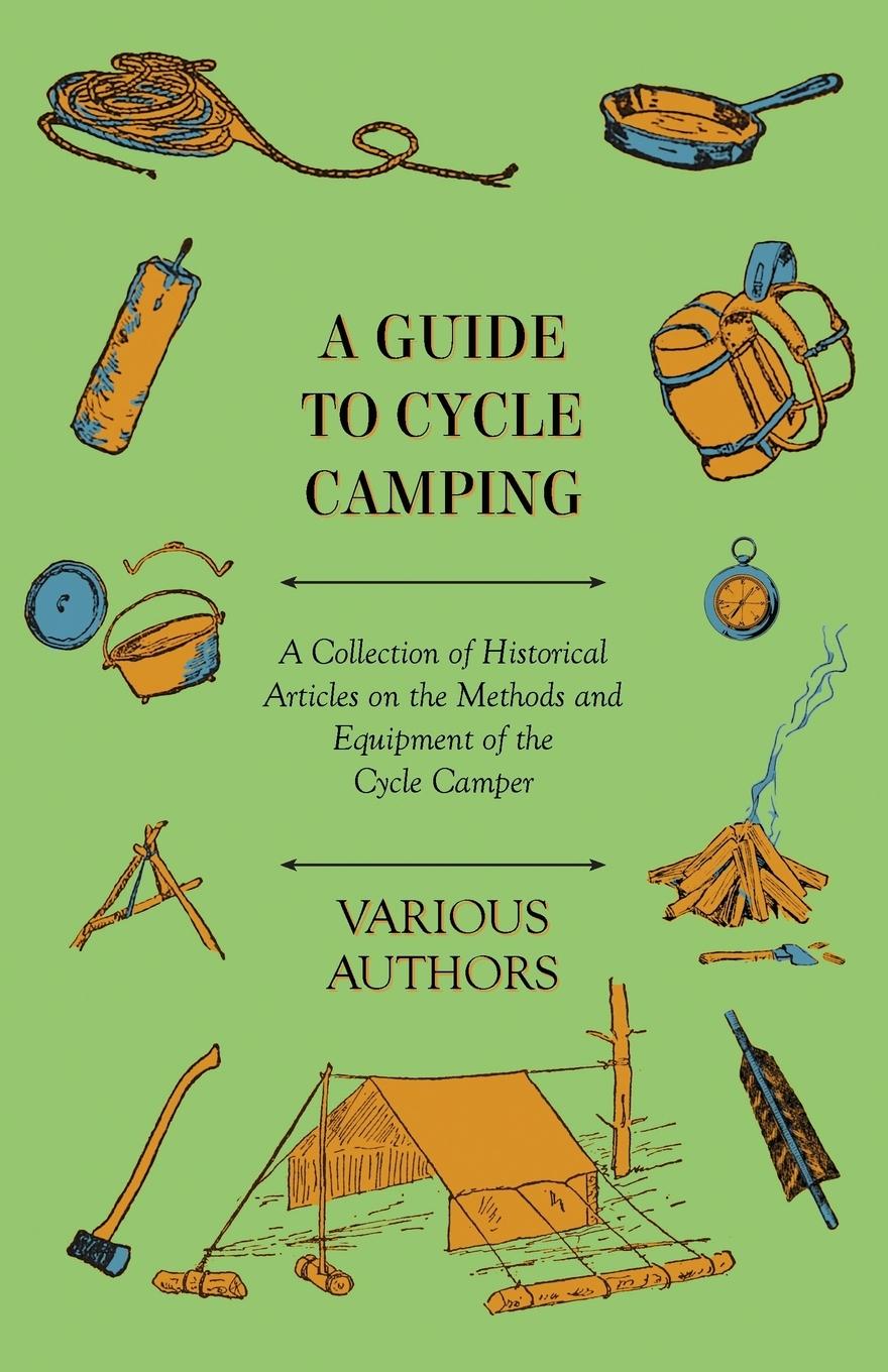 Vorderes Coverbild A Guide to Cycle Camping - A Collection of Historical Articles on the Methods and Equipment of the Cycle Camper