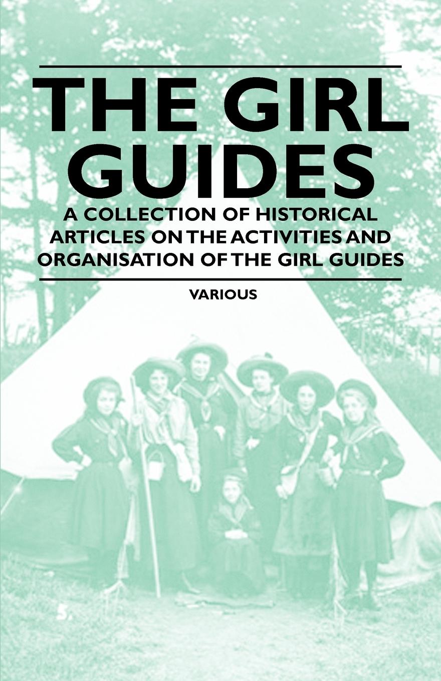 Vorderes Coverbild The Girl Guides - A Collection of Historical Articles on the Activities and Organisation of the Girl Guides