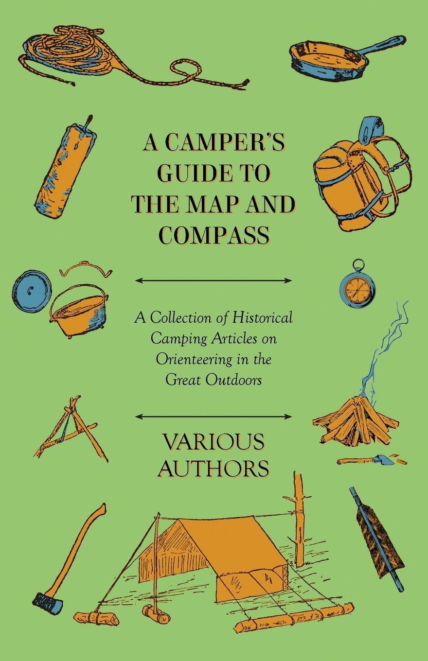 Vorderes Coverbild A Camper's Guide to the Map and Compass - A Collection of Historical Camping Articles on Orienteering in the Great Outdoors