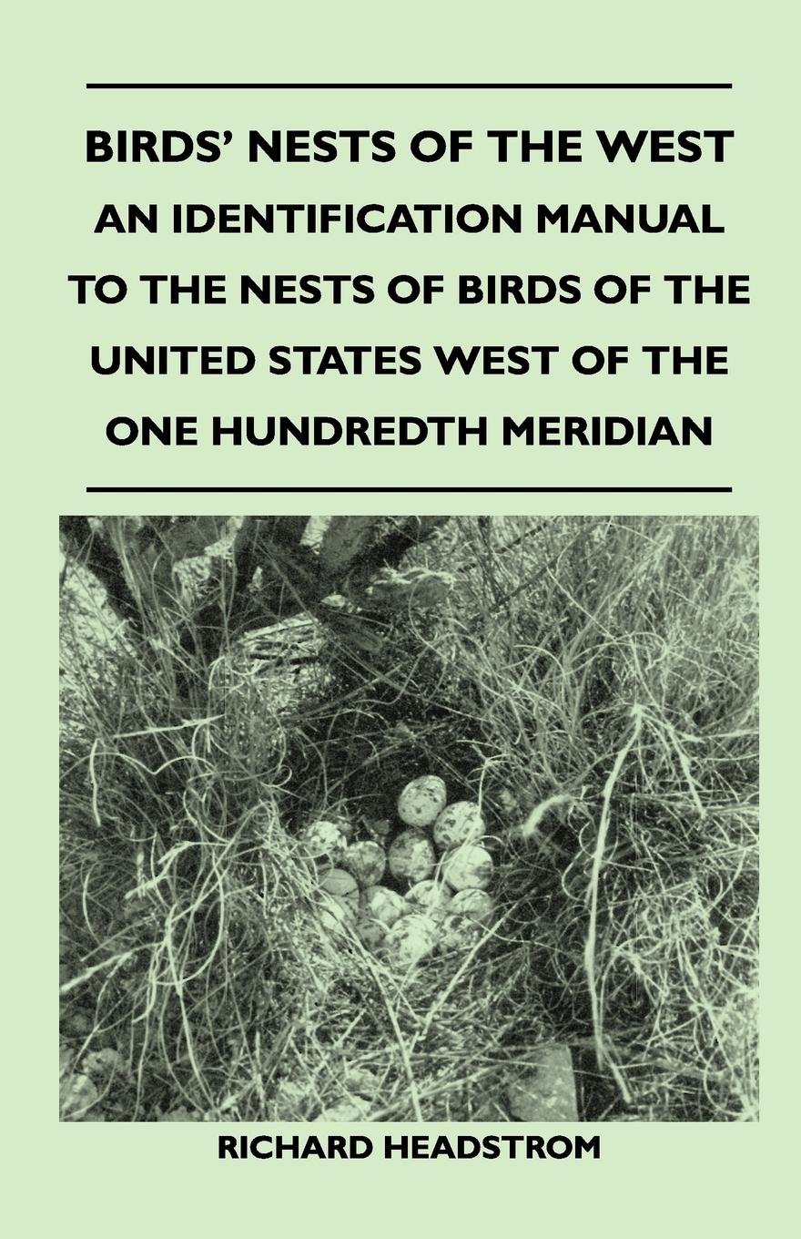 Vorderes Coverbild Birds' Nests of the West - An Identification Manual to the Nests of Birds of the United States West of the One Hundredth Meridian