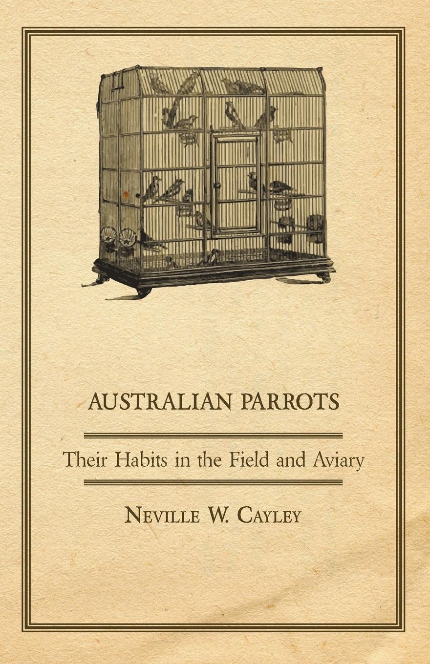 Vorderes Coverbild Australian Parrots - Their Habits in the Field and Aviary