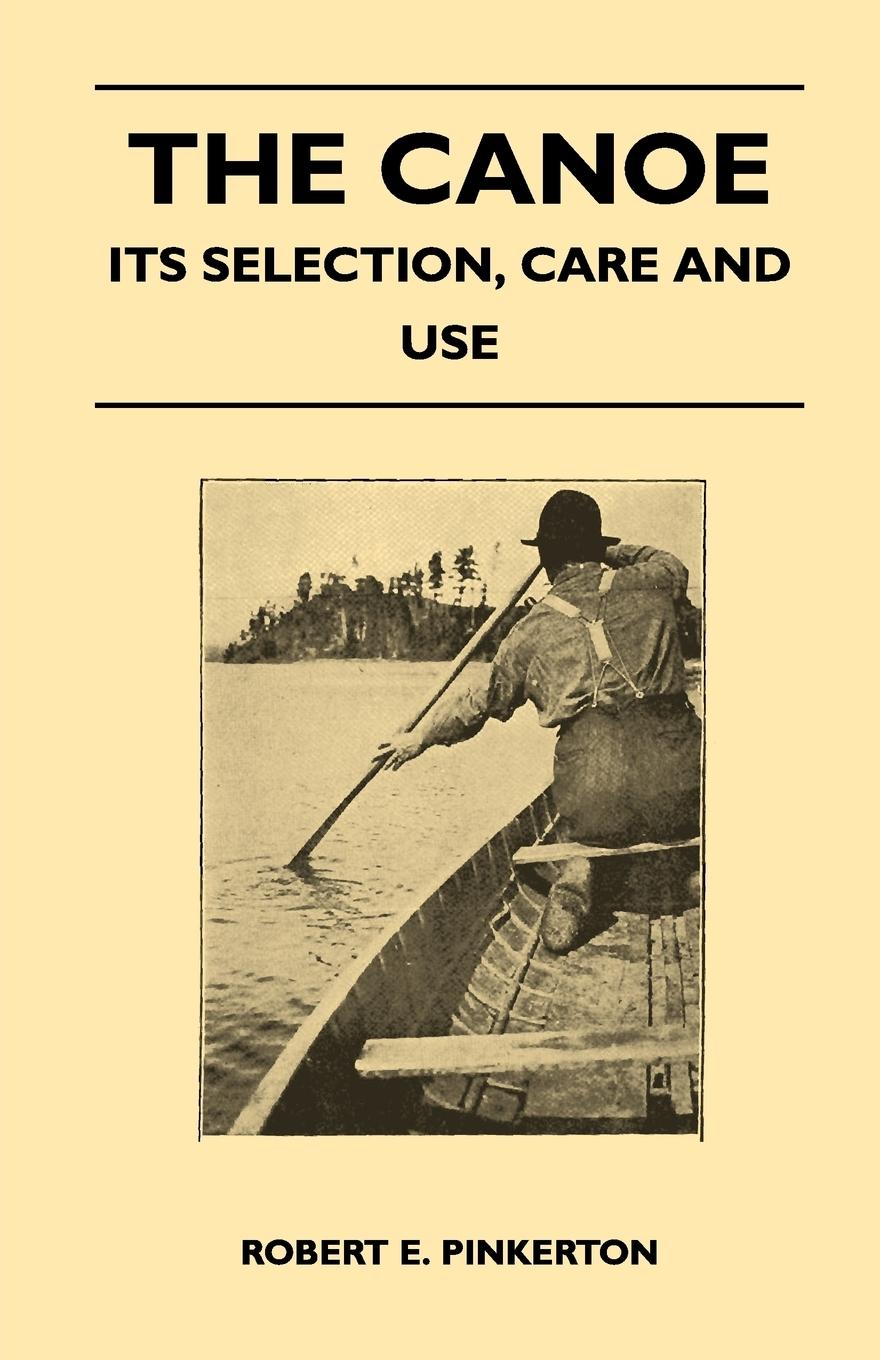 Vorderes Coverbild The Canoe - Its Selection, Care and Use