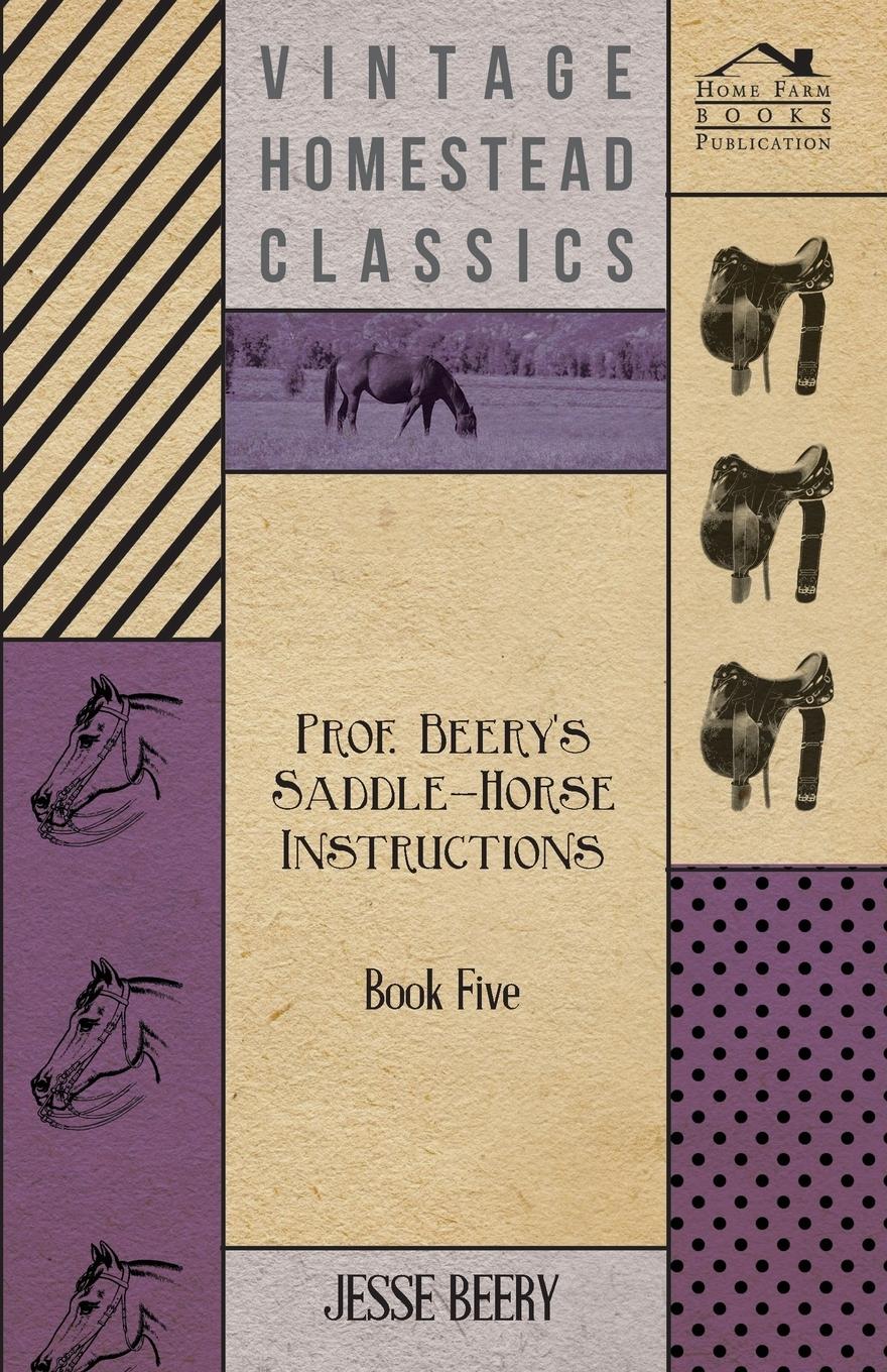 Vorderes Coverbild Prof. Beery's Saddle-Horse Instructions - Book Five
