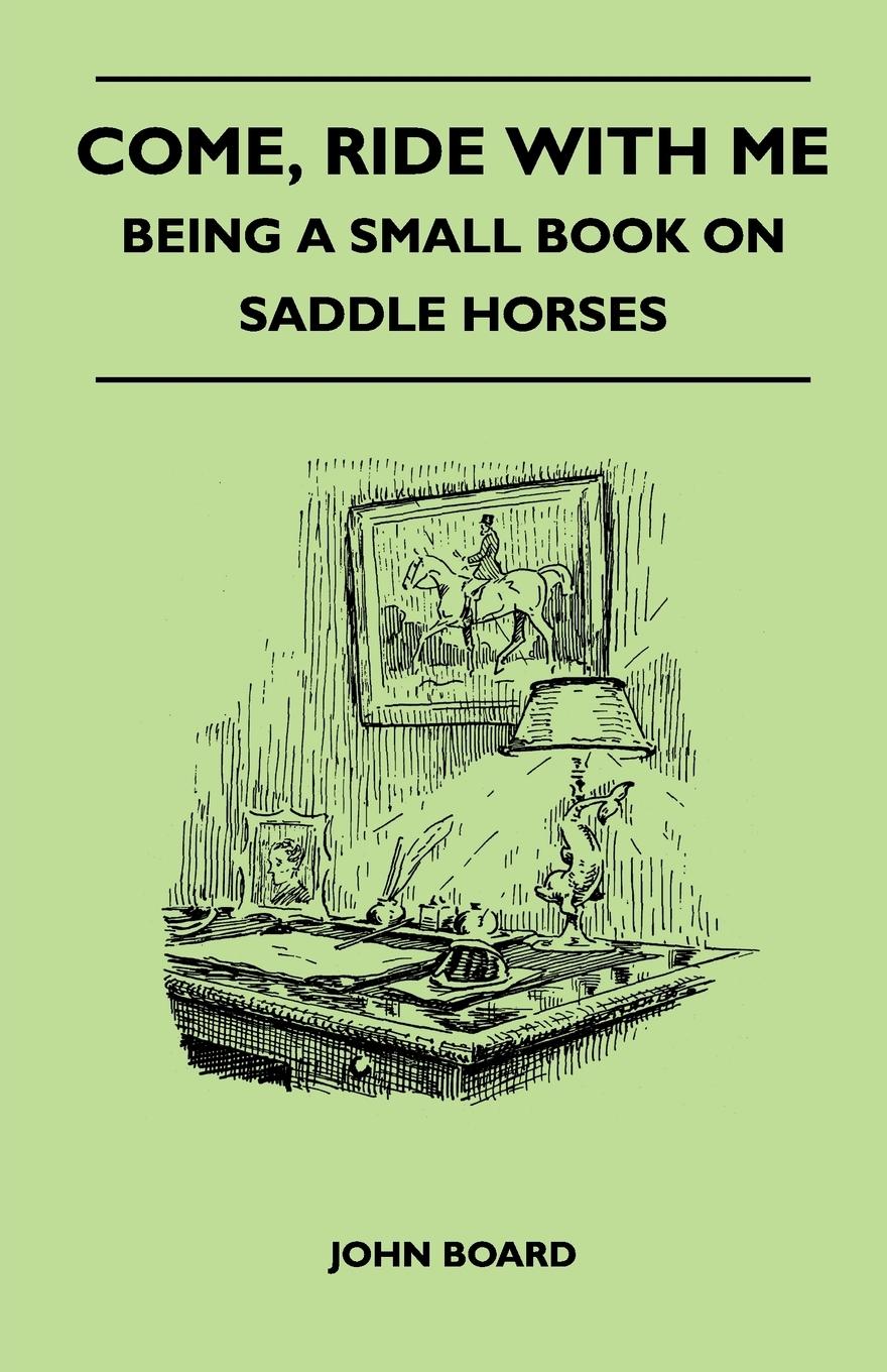 Vorderes Coverbild Come, Ride with Me - Being a Small Book on Saddle Horses