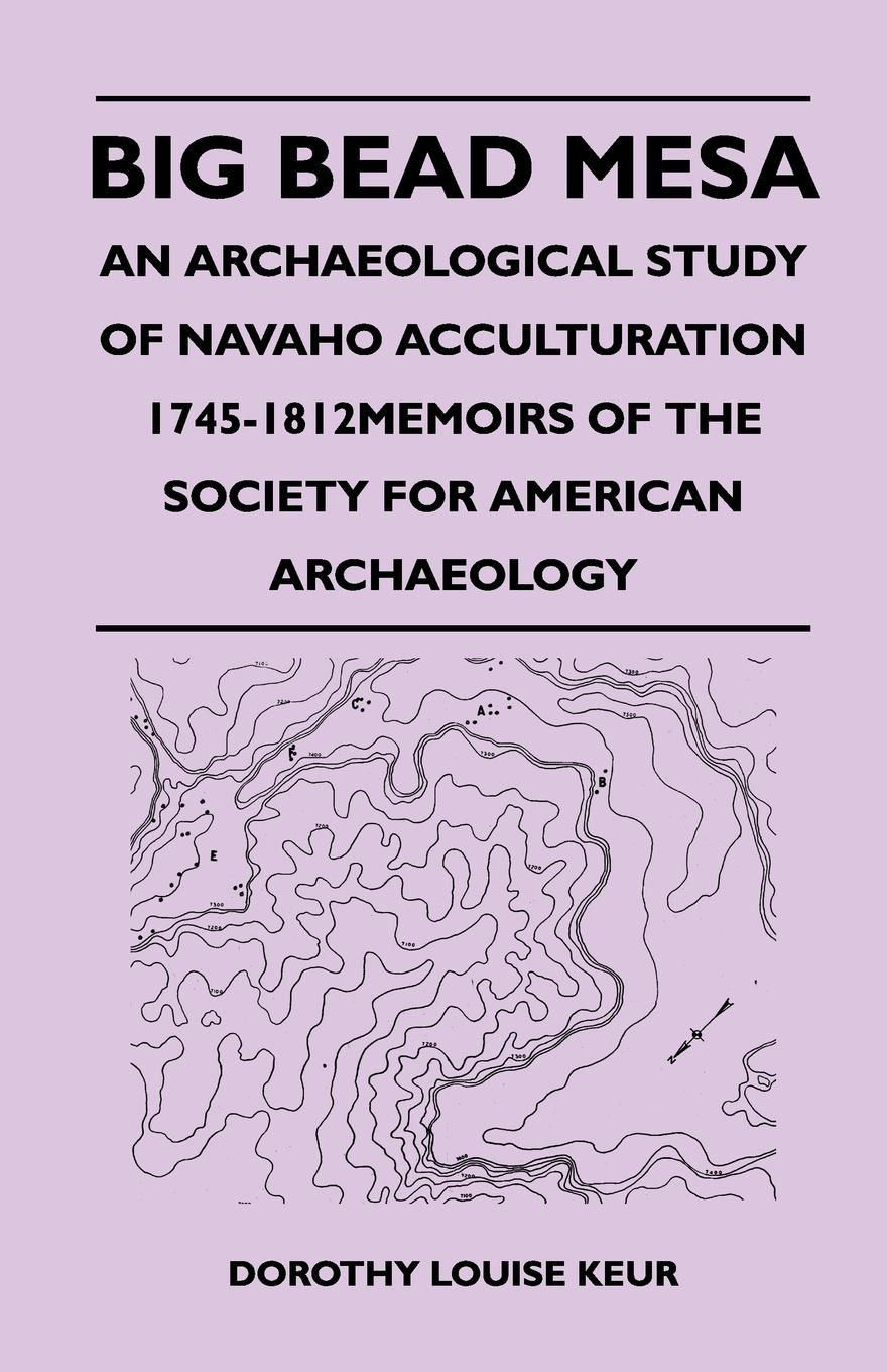 Vorderes Coverbild Big Bead Mesa - An Archaeological Study of Navaho Acculturation 1745-1812memoirs of the Society for American Archaeology