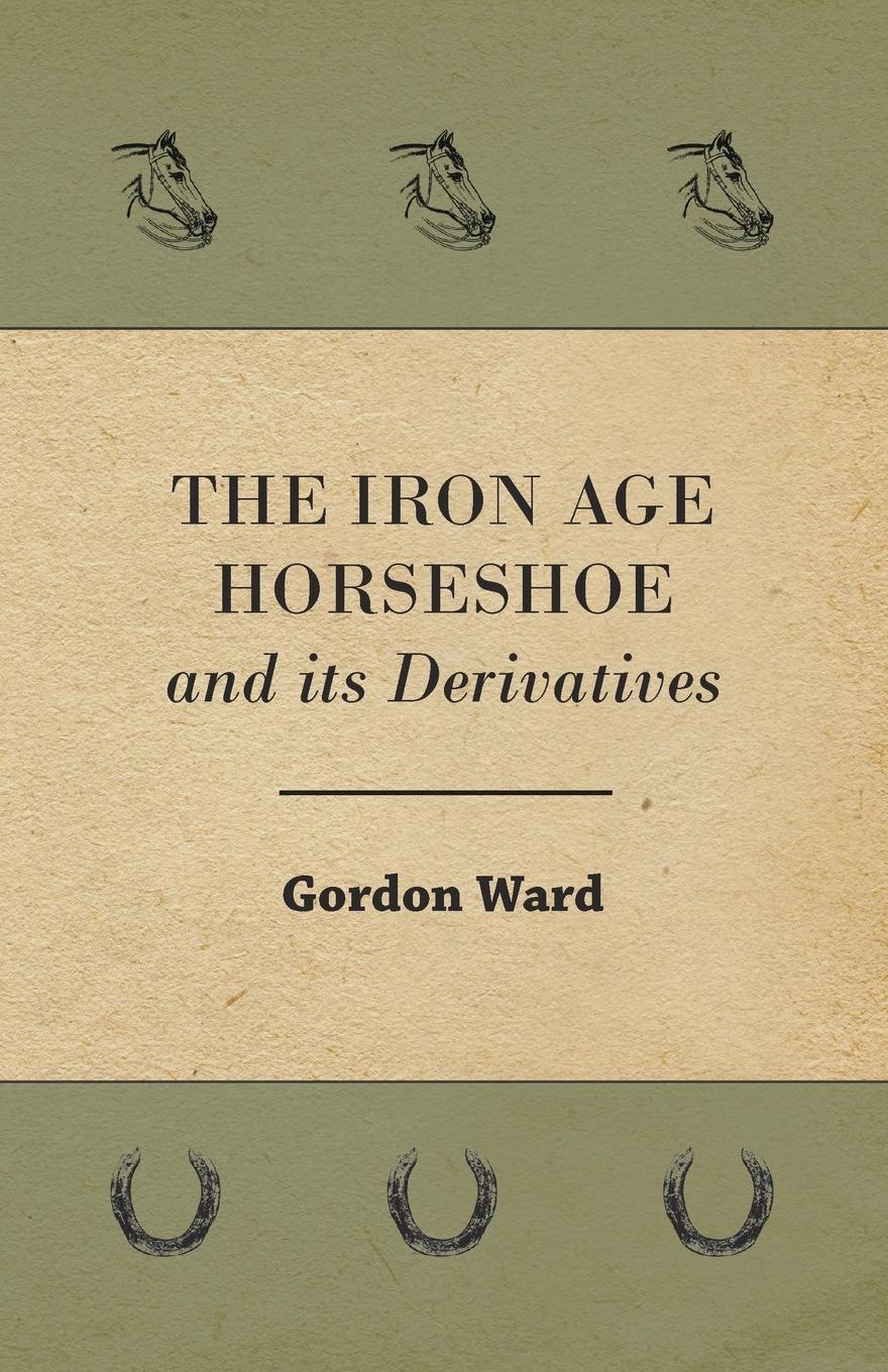 Vorderes Coverbild The Iron Age Horseshoe and its Derivatives