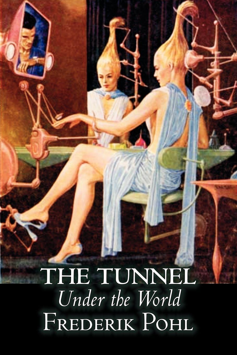 Vorderes Coverbild The Tunnel Under the World by Frederik Pohl, Science Fiction, Fantasy