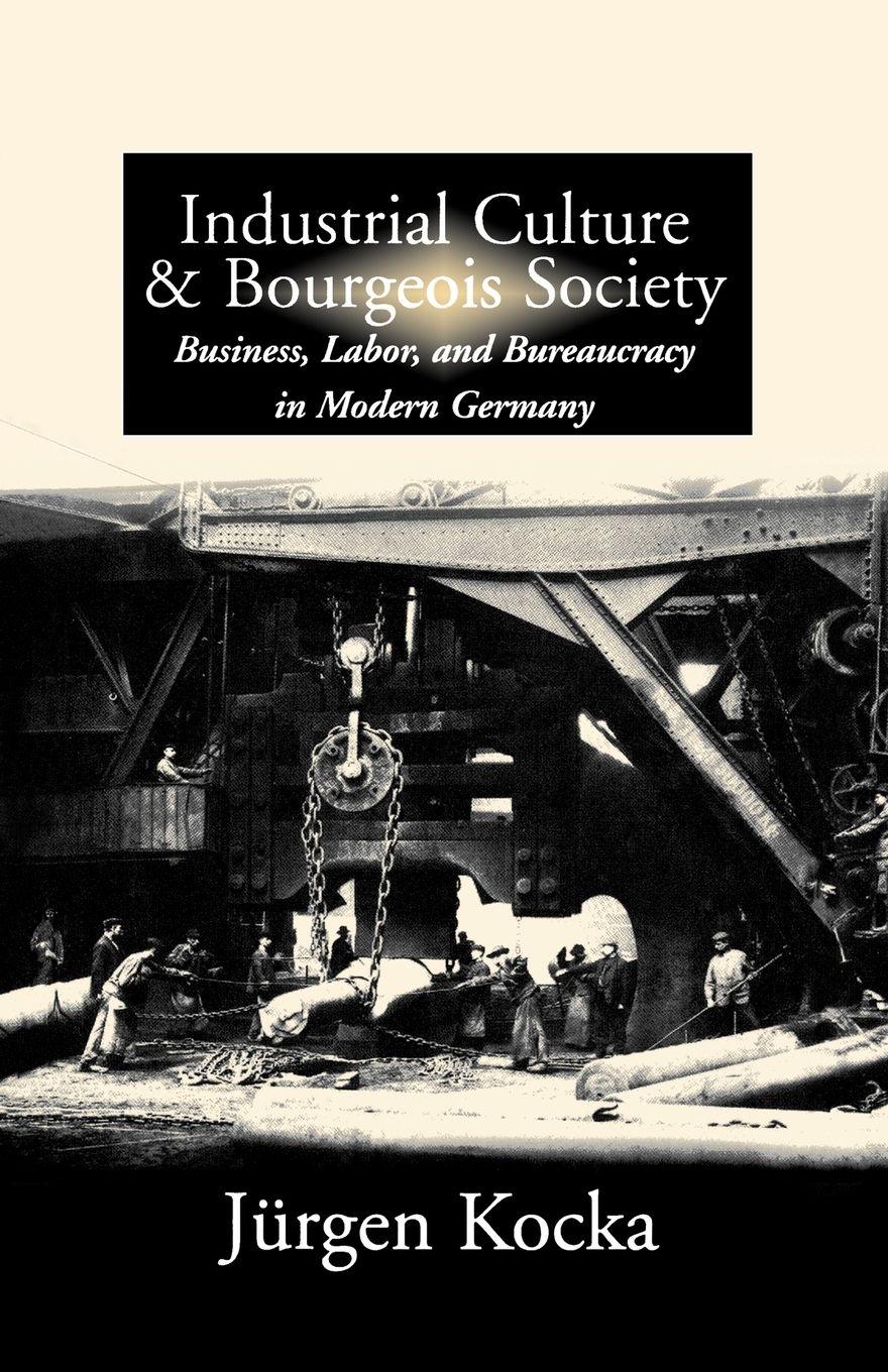 Vorderes Coverbild Industrial Culture and Bourgeois Society in Modern Germany