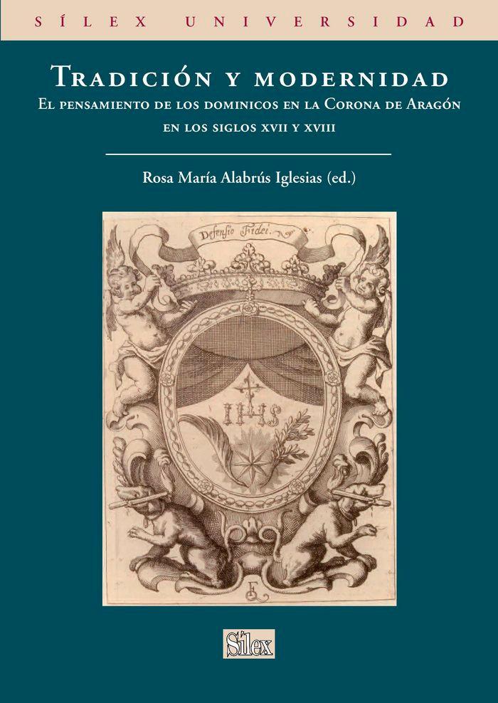 Vorderes Coverbild Tradición y modernidad : el pensamiento de los dominicos en la Corona de Aragón en los siglos XVII-XVIII