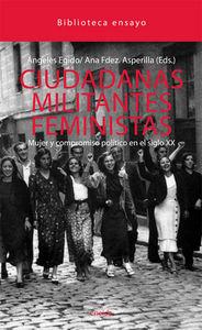 Vorderes Coverbild Ciudadanas, militantes, feminista : mujer y compromiso político en el siglo XX