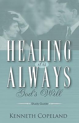 Vorderes Coverbild Healing It Is Always God's Will Study Guide