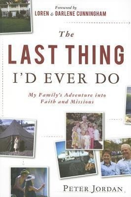 Vorderes Coverbild The Last Thing I'd Ever Do: My Family's Adventure Into Faith and Missions