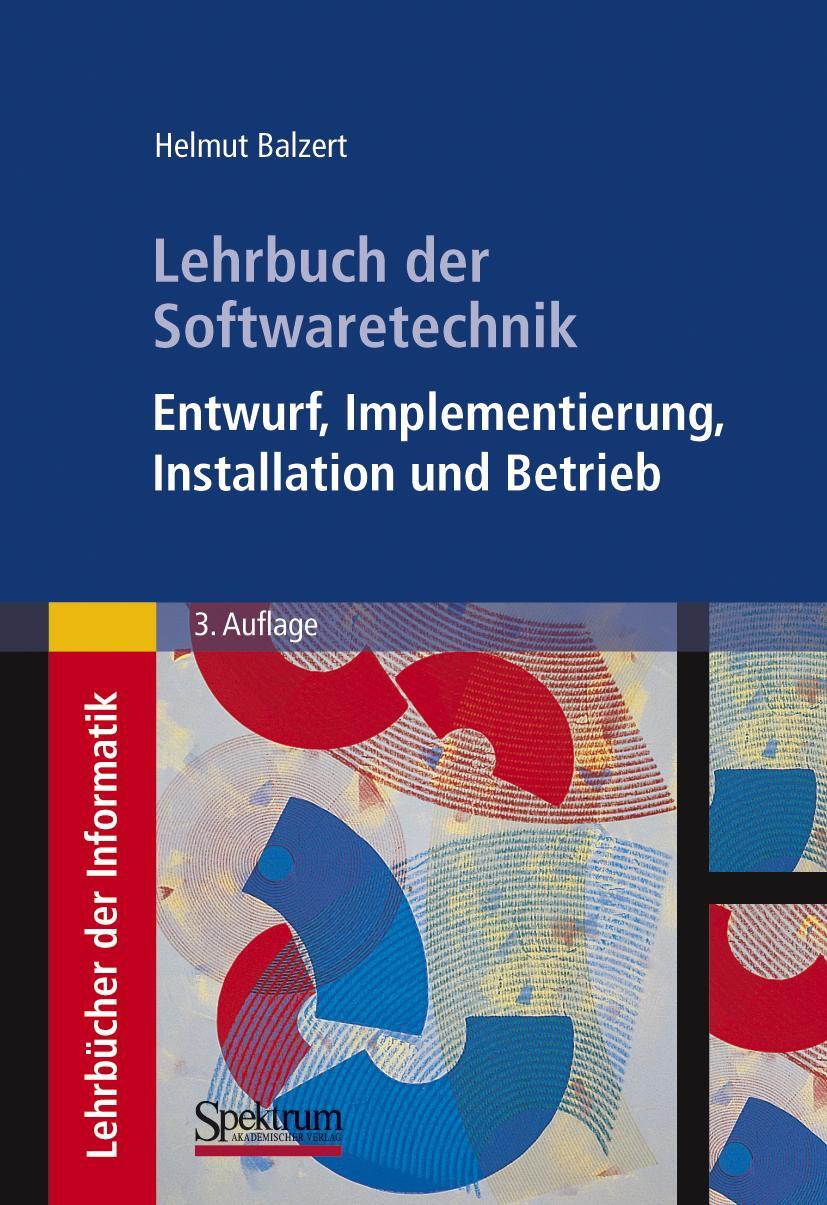 Vorderes Coverbild Lehrbuch der Softwaretechnik: Entwurf, Implementierung, Installation und Betrieb
