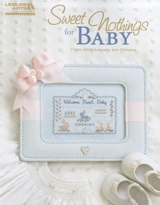 Vorderes Coverbild Sweet Nothings for Baby: 7 Cross Stitch Designs