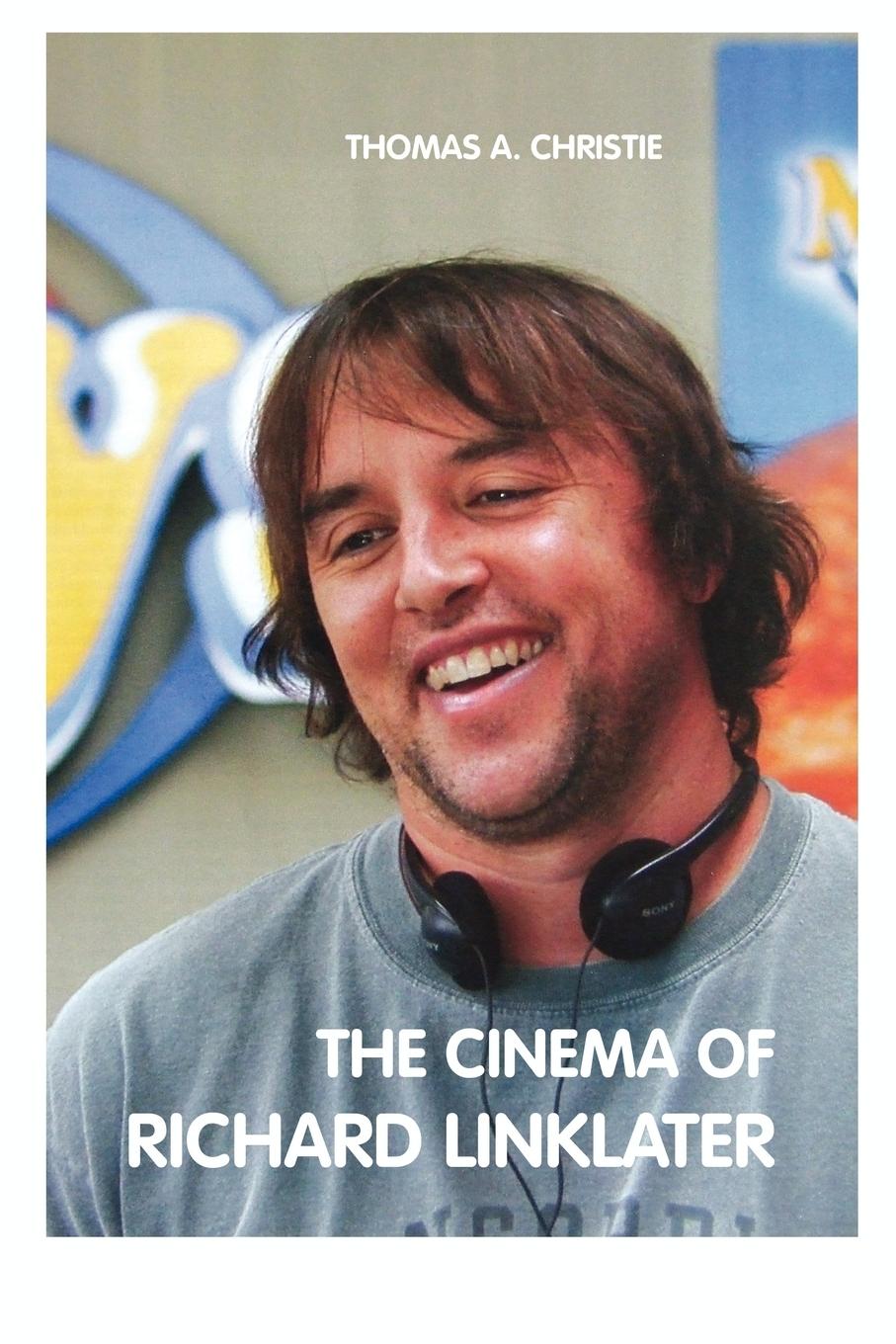 Vorderes Coverbild The Cinema of Richard Linklater