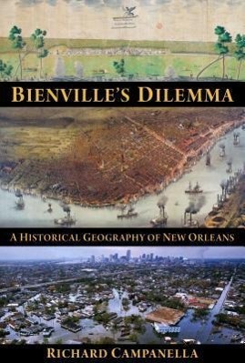 Vorderes Coverbild Bienville's Dilemma: A Historical Geography of New Orleans