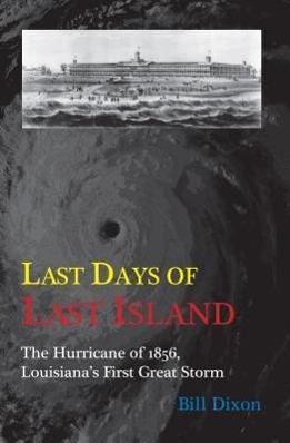 Vorderes Coverbild Last Days of Last Island: The Hurricane of 1856, Louisiana's First Great Storm