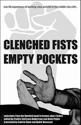 Vorderes Coverbild Clenched Fists, Empty Pockets: True Life Experiences of Working-Class Activists in the Middle-Class Left...