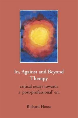Vorderes Coverbild In, Against and Beyond Therapy
