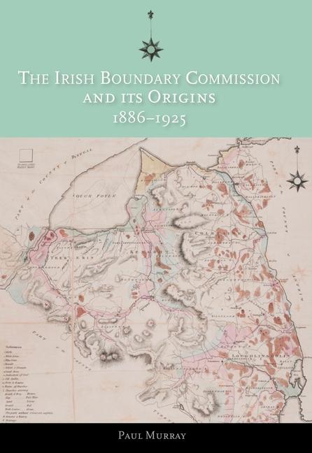 Vorderes Coverbild The Irish Boundary Commission and Its Origins 1886-1925