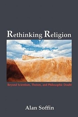 Vorderes Coverbild Rethinking Religion: Beyond Scientism, Theism, and Philosophic Doubt