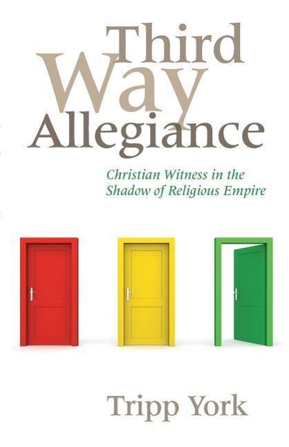 Vorderes Coverbild Third Way Allegiance: Christian Witness in the Shadow of Religious Empire
