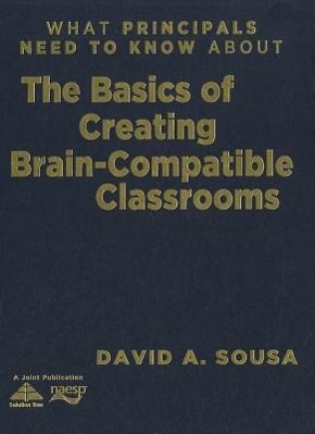 Vorderes Coverbild What Principals Need to Know about the Basics of Creating Brain-Compatible Classrooms