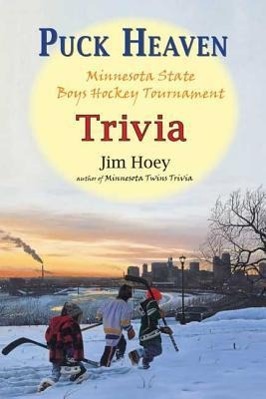 Vorderes Coverbild Puck Heaven: Minnesota State Boys' Hockey Tournament Trivia